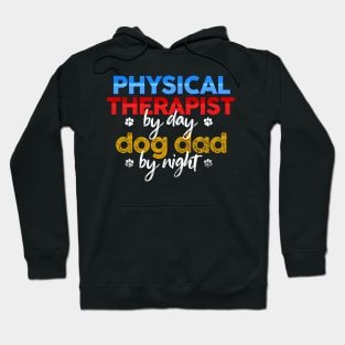 Physical Therapist By Day Dog Dad By Night Hoodie